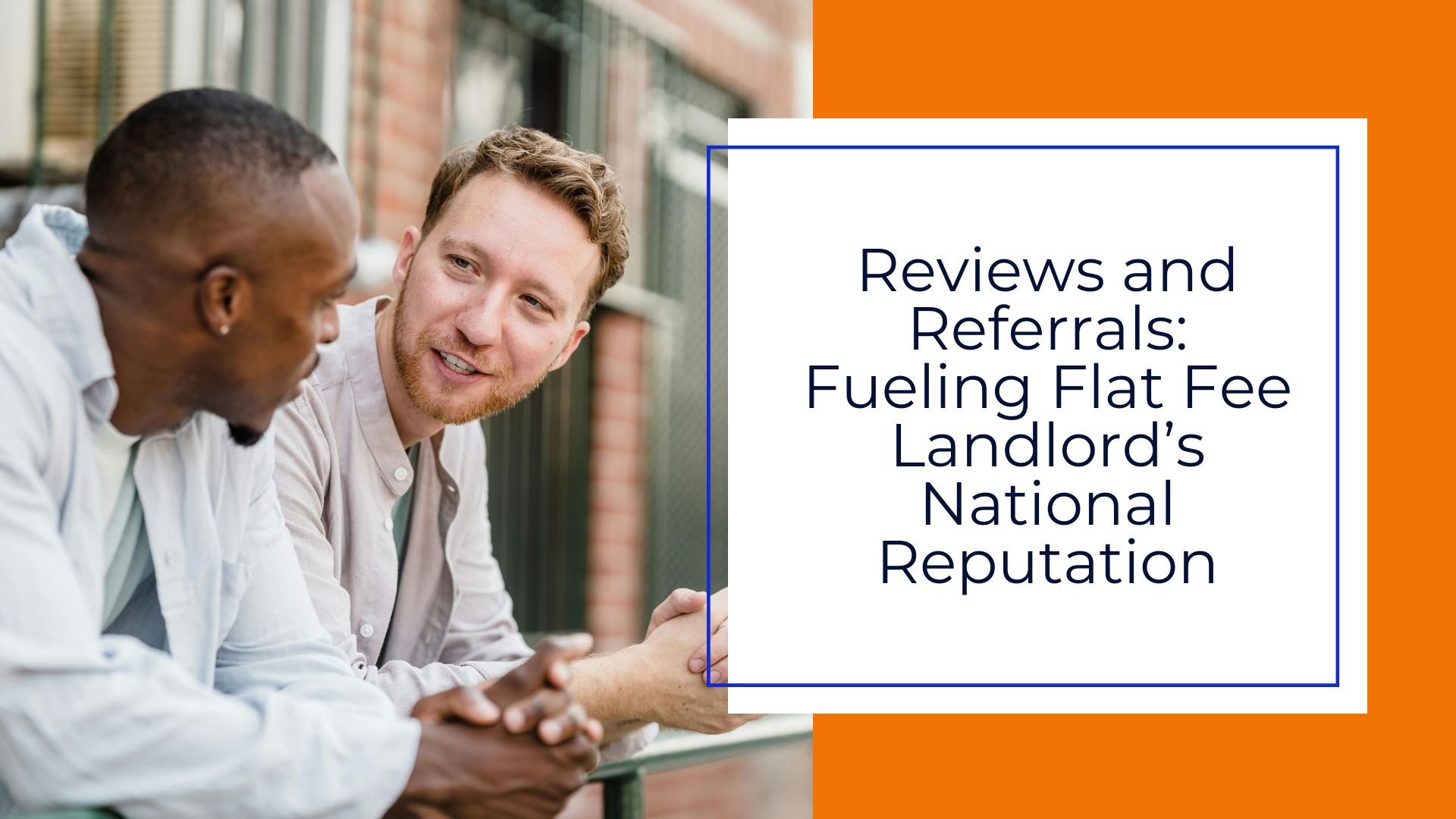 Reviews and Referrals: Fueling Flat Fee Landlord’s National Reputation
